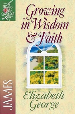 Growing In Wisdom And Faith: James-..