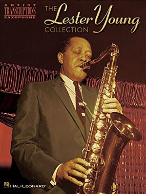 The Lester Young Collection: Tenor Saxophone-..