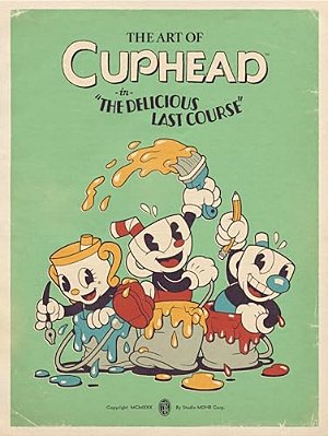 The Art Of Cuphead: The Delicious Last Course-..