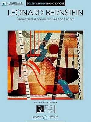 Leonard Bernstein - Selected Anniversaries For Piano: With Pedagogical Commentary And Video Piano Lessons-..