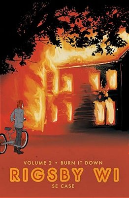Burn It Down: Rigsby Wi Volume 2-..