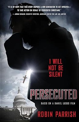 Persecuted: I Will Not Be Silent-..