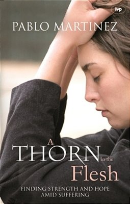 A Thorn In The Flesh: Finding Strength And Hope Amid Suffering-..