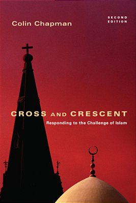 Cross And Crescent: Responding To The Challenges Of Islam-..