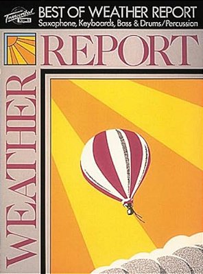 Best Of Weather Report: Saxophone, Keyboards, Bass & Drums/Percussion-..