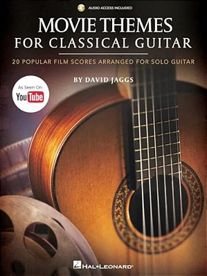 Movie Themes For Classical Guitar: 20 Popular Film Scores Arranged For Solo Guitar By David Jaggs--as Seen On Youtube! - Book/Online Audio-..