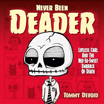 Never Been Deader: Lifeless Carl And The Not-So-sweet Embrace Of Death-..