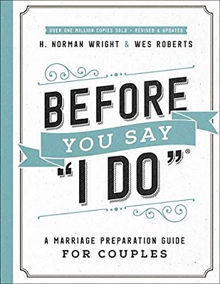 Before You Say I Do: A Marriage Preparation Guide For Couples-..