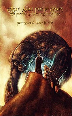 Edgar Allan Poe On Mars: The Further Adventures Of Gullivar Jones-..