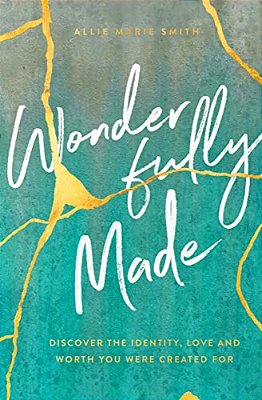 Wonderfully Made: Discover The Identity, Love, And Worth You Were Created For-..