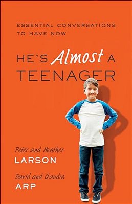 He's Almost A Teenager: Essential Conversations To Have Now-..