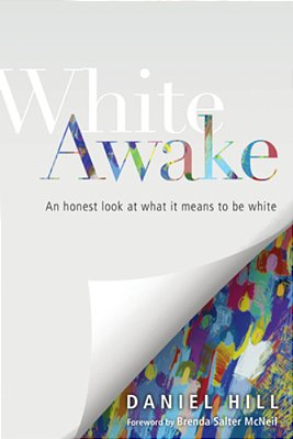 White Awake: An Honest Look At What It Means To Be White-..