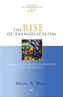 The Rise Of Evangelicalism-..