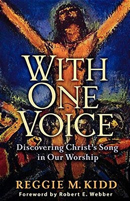 With One Voice: Discovering Christ's Song In Our Worship-..