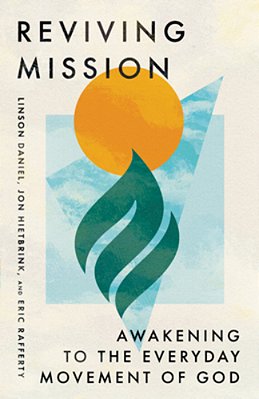 Reviving Mission: Awakening To The Everyday Movement Of God-..