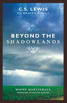 Beyond The Shadowlands: C. S. Lewis On Heaven & Hell-..