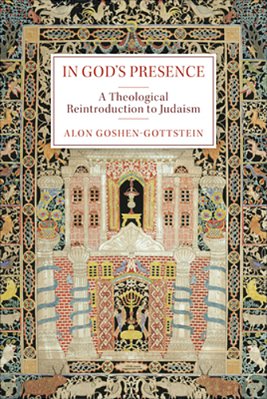 In God's Presence: A Theological Reintroduction To Judaism-..