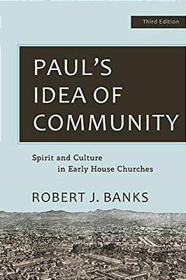 Paul's Idea Of Community: Spirit And Culture In Early House Churches-..