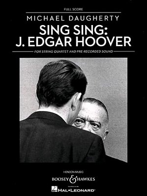 Sing Sing: J. Edgar Hoover: String Quartet And Pre-Recorded Sound-..