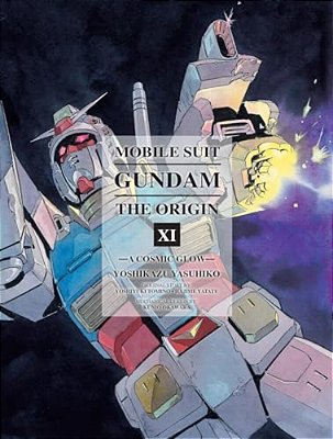 Mobile Suit Gundam: The Origin 11: A Cosmic Glow-..