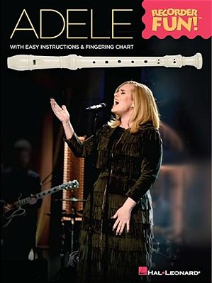 Adele - Recorder Fun!: With Easy Instructions & Fingering Chart-..