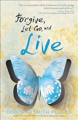 Forgive, Let Go, And Live-..