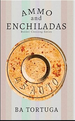 Ammo And Enchiladas-..