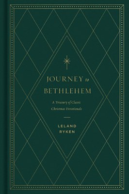 Journey To Bethlehem: A Treasury Of Classic Christmas Devotionals-..