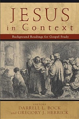 Jesus In Context: Background Readings For Gospel Study-..