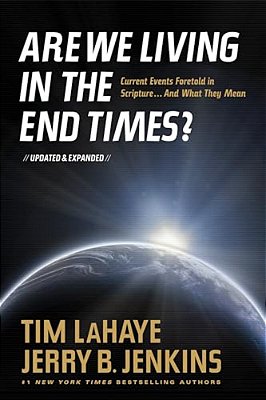 Are We Living In The End Times?: Curretn Events Foretold In Scripture... And What They Mean-..