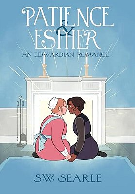 Patience & Esther: An Edwardian Romance-..