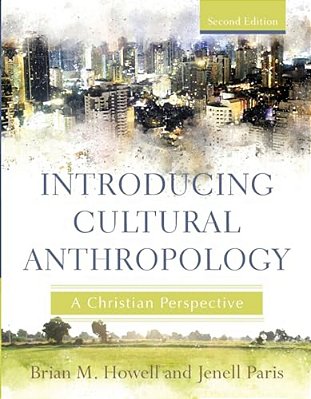 Introducing Cultural Anthropology: A Christian Perspective-..