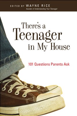 There's A Teenager In My House: 101 Questions Parents Ask-..