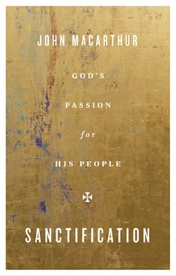 Sanctification: God's Passion For His People-..