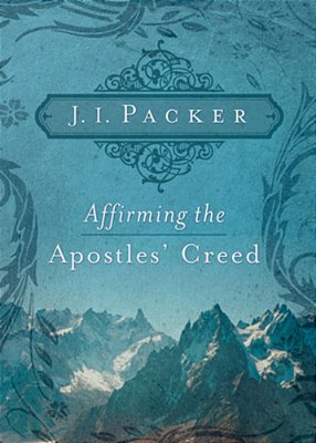 Affirming The Apostles' Creed-..