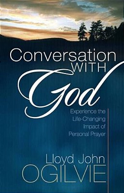 Conversation With God: Experience The Life-Changing Impact Of Personal Prayer-..