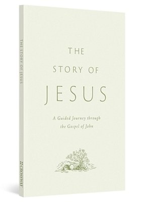 The Story Of Jesus: A Guided Journey Through The Gospel Of John (Paperback)-..