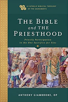 Bible And The Priesthood: Priestly Participation In The One Sacrifice For Sins-..