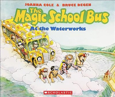 The Magic School Bus At The Waterworks-..