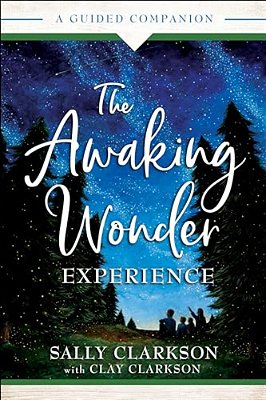 The Awaking Wonder Experience: A Guided Companion-..