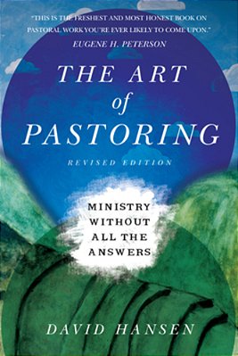The Art Of Pastoring: Ministry Without All The Answers-..