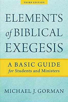 Elements Of Biblical Exegesis: A Basic Guide For Students And Ministers-..