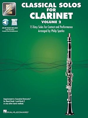 Essential Elements Classical Solos For Clarinet - Volume 2: 15 Easy Solos For Contest & Performance With Online Audio & Printable Piano Accompaniments-..