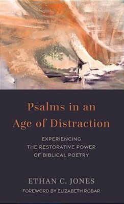 Psalms In An Age Of Distraction-..
