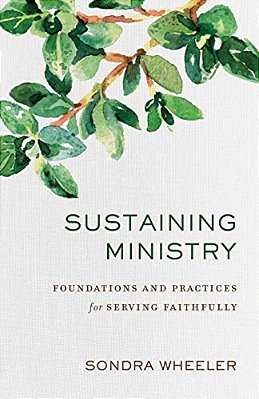 Sustaining Ministry: Foundations And Practices For Serving Faithfully-..