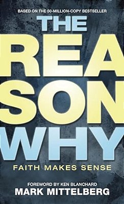 The Reason Why: Faith Makes Sense-..