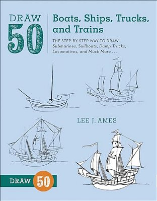 Draw 50 Boats, Ships, Trucks, And Trains-..