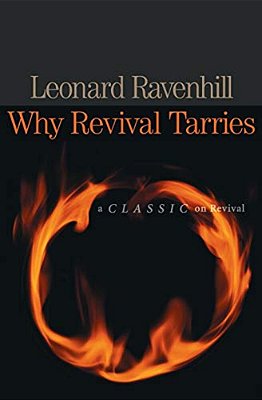 Why Revival Tarries: A Classic On Revival-..