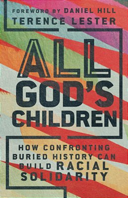All God's Children: How Confronting Buried History Can Build Racial Solidarity-..