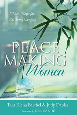Peacemaking Women: Biblical Hope For Resolving Conflict-..